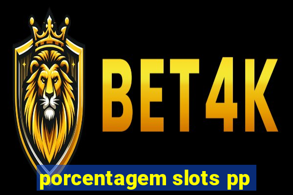 porcentagem slots pp